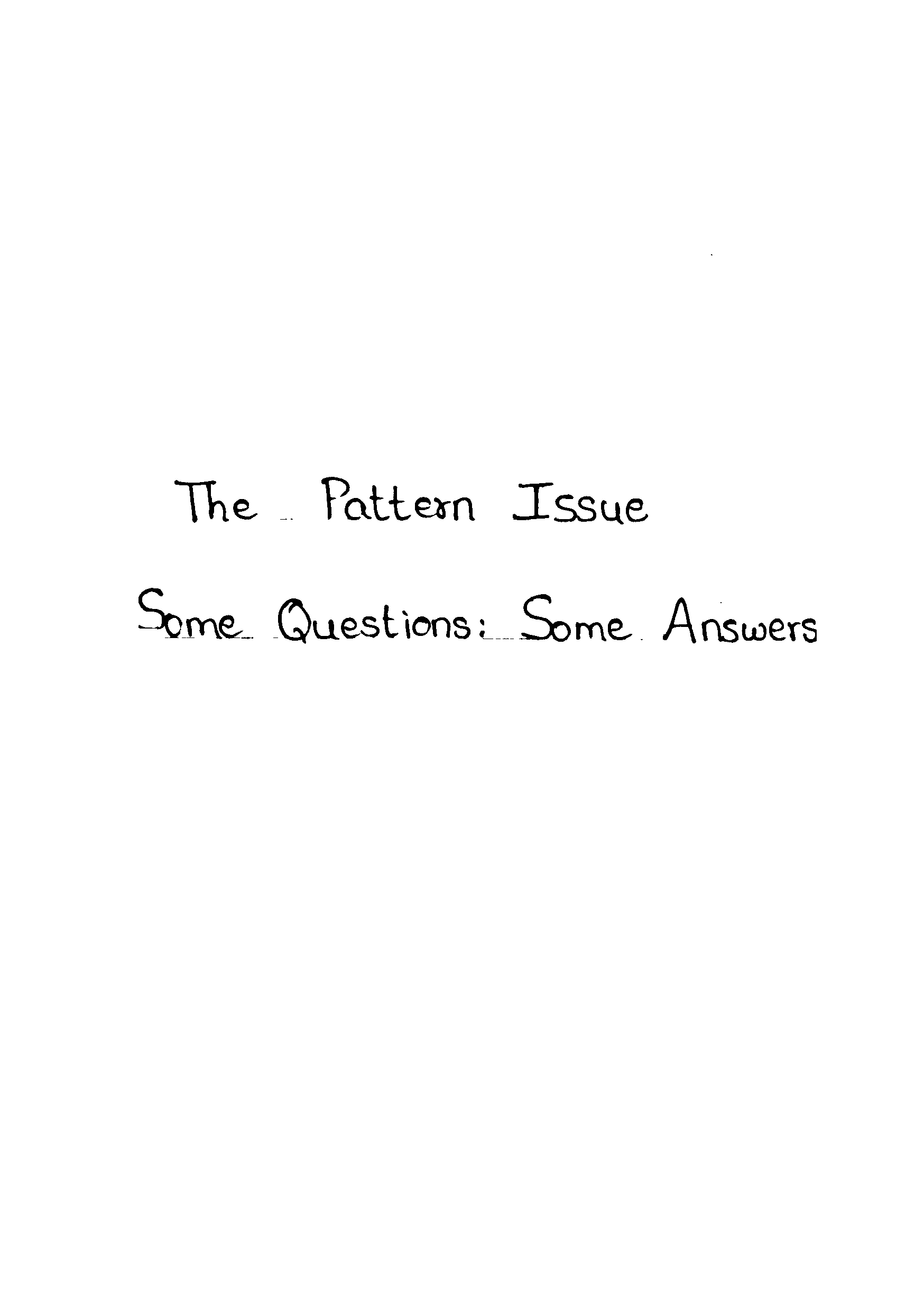 The pattern Issue some questions some Answers