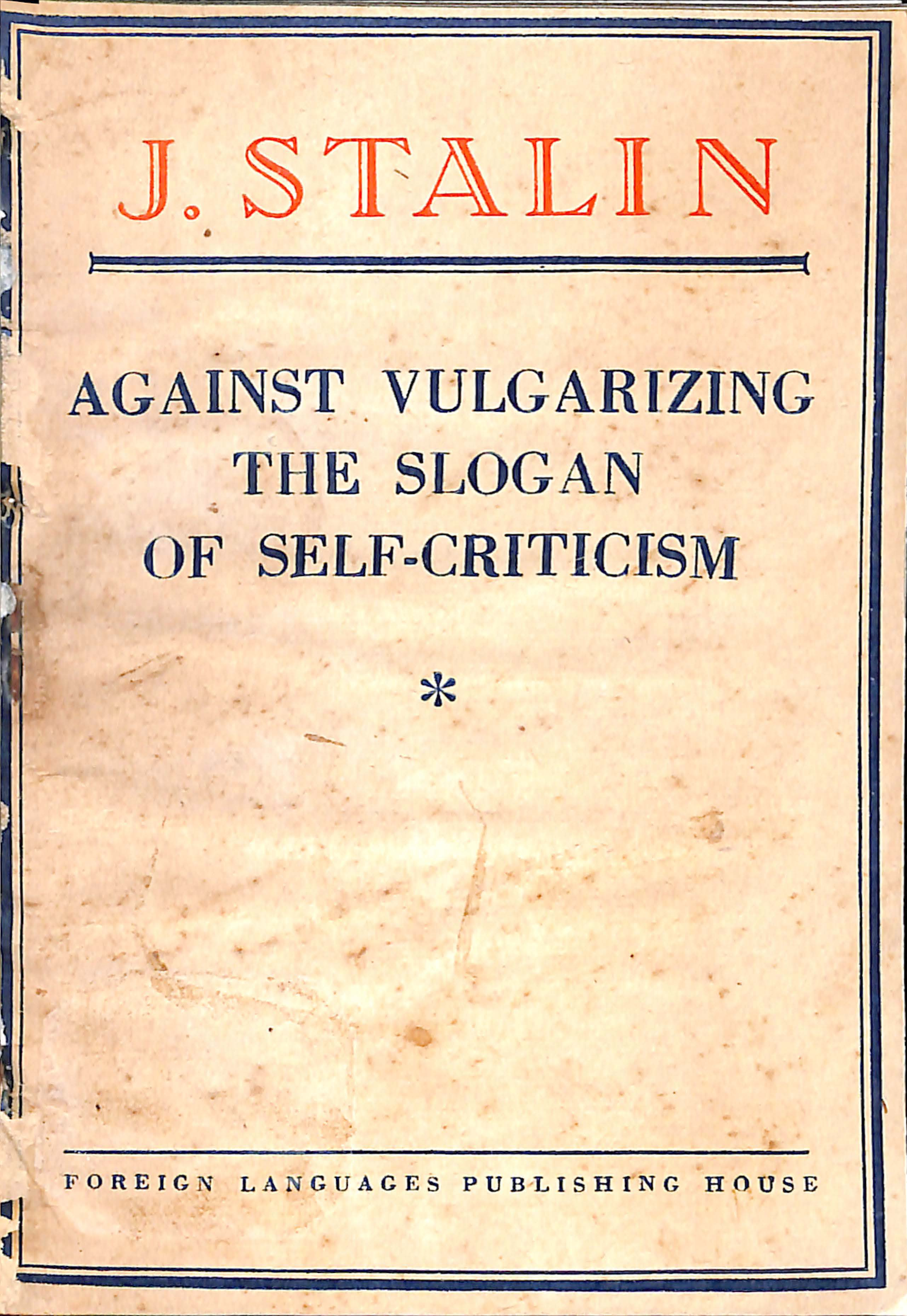 Against vulgarizing the slogan of self - criticism