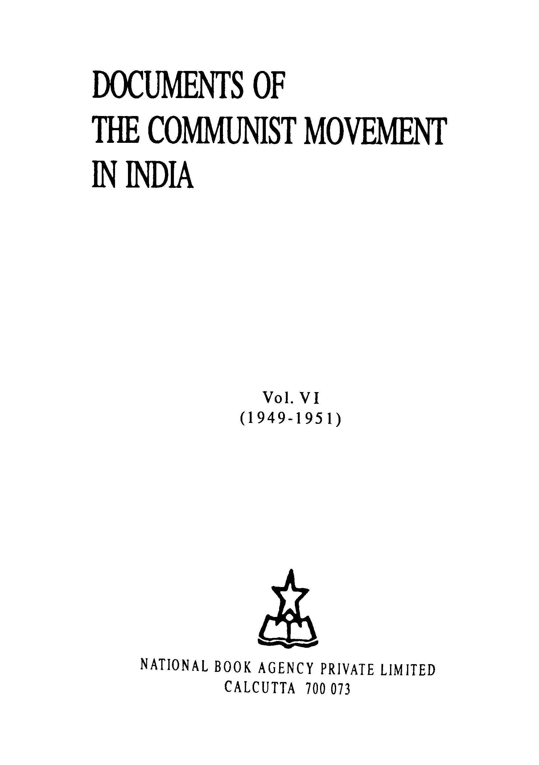 Documents Of The Communist Movement In India  Vol - VI (1949 - 1951)