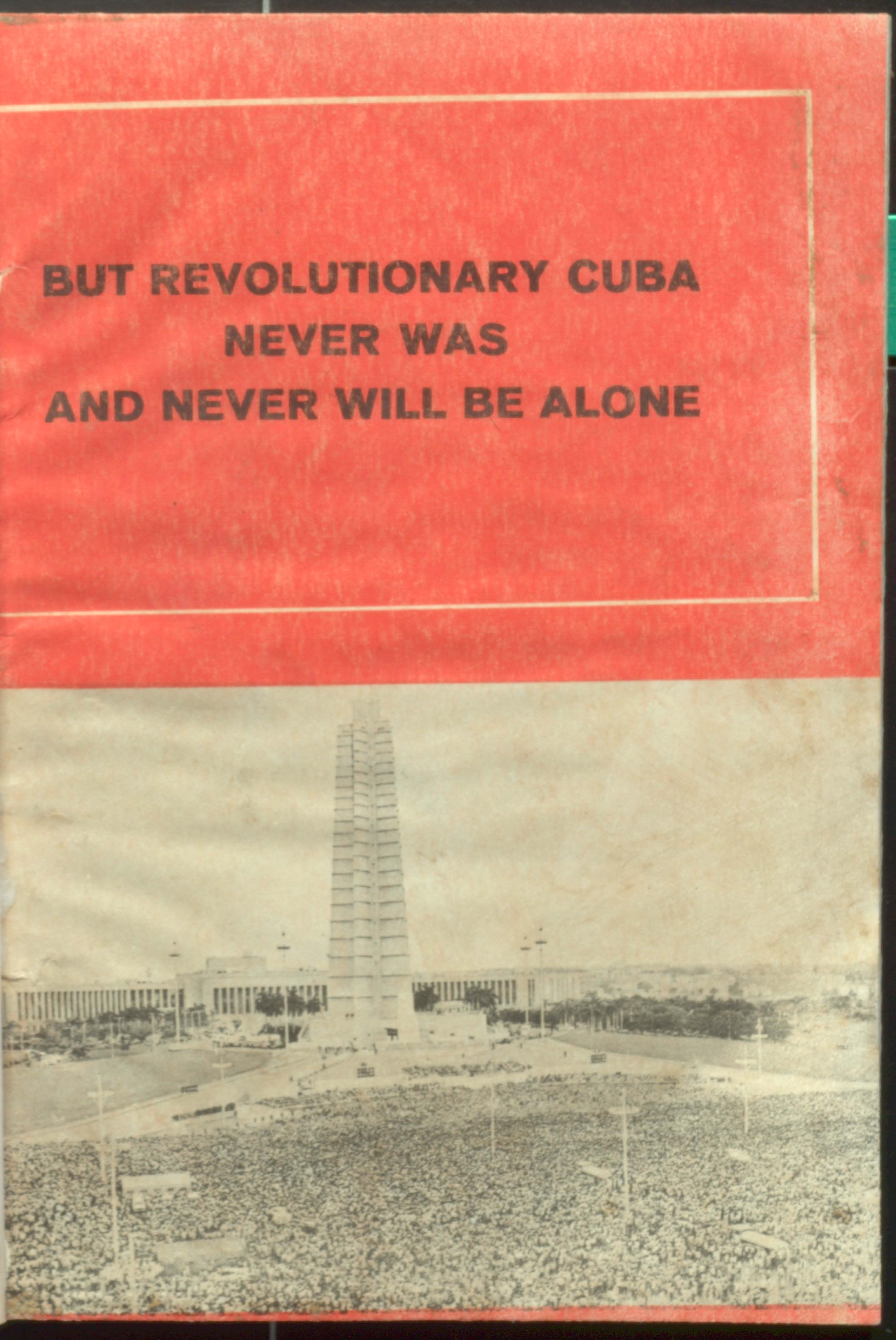 But Revolutionary Cuba..Be Alone