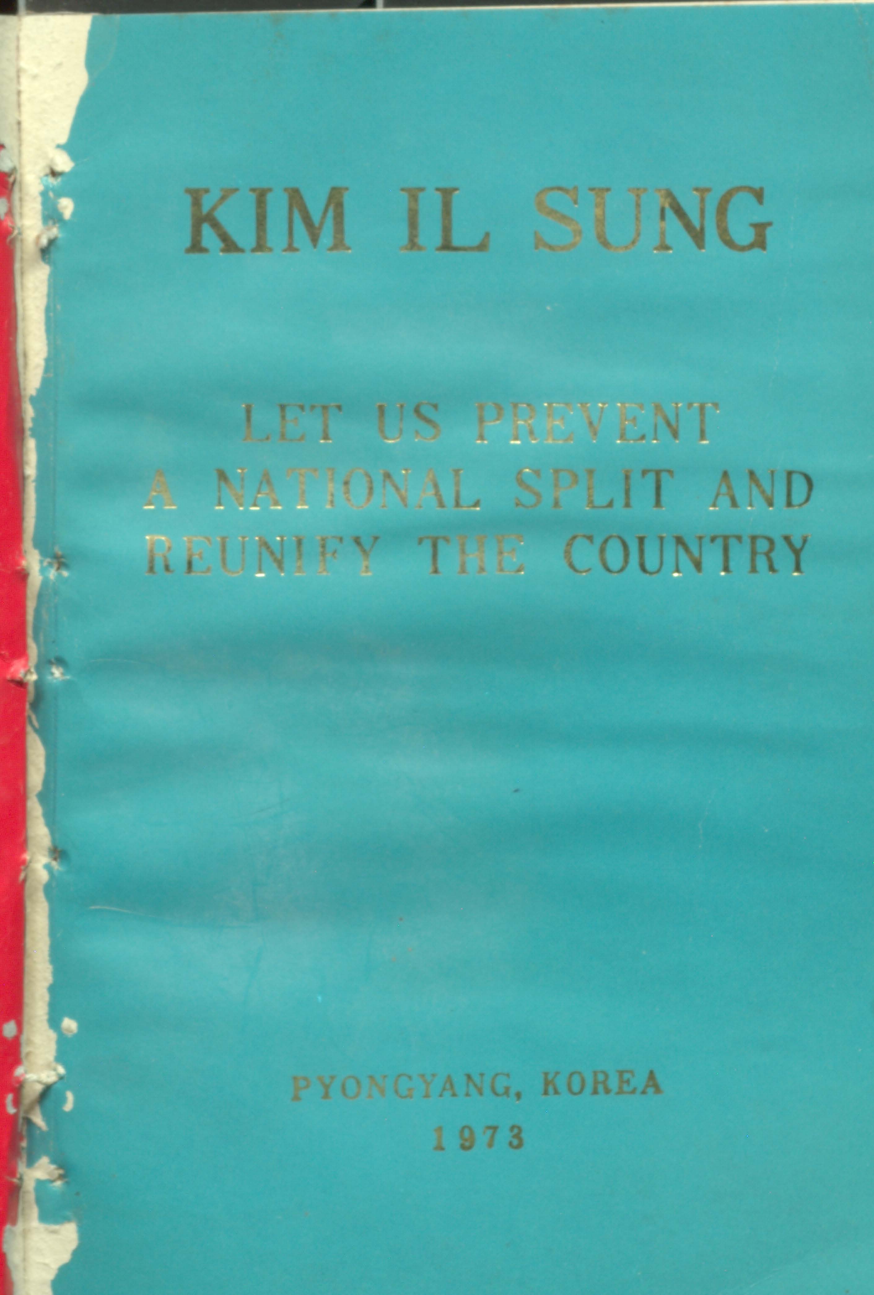 KIM IL SUNG let us prevent a national split and reunify the country