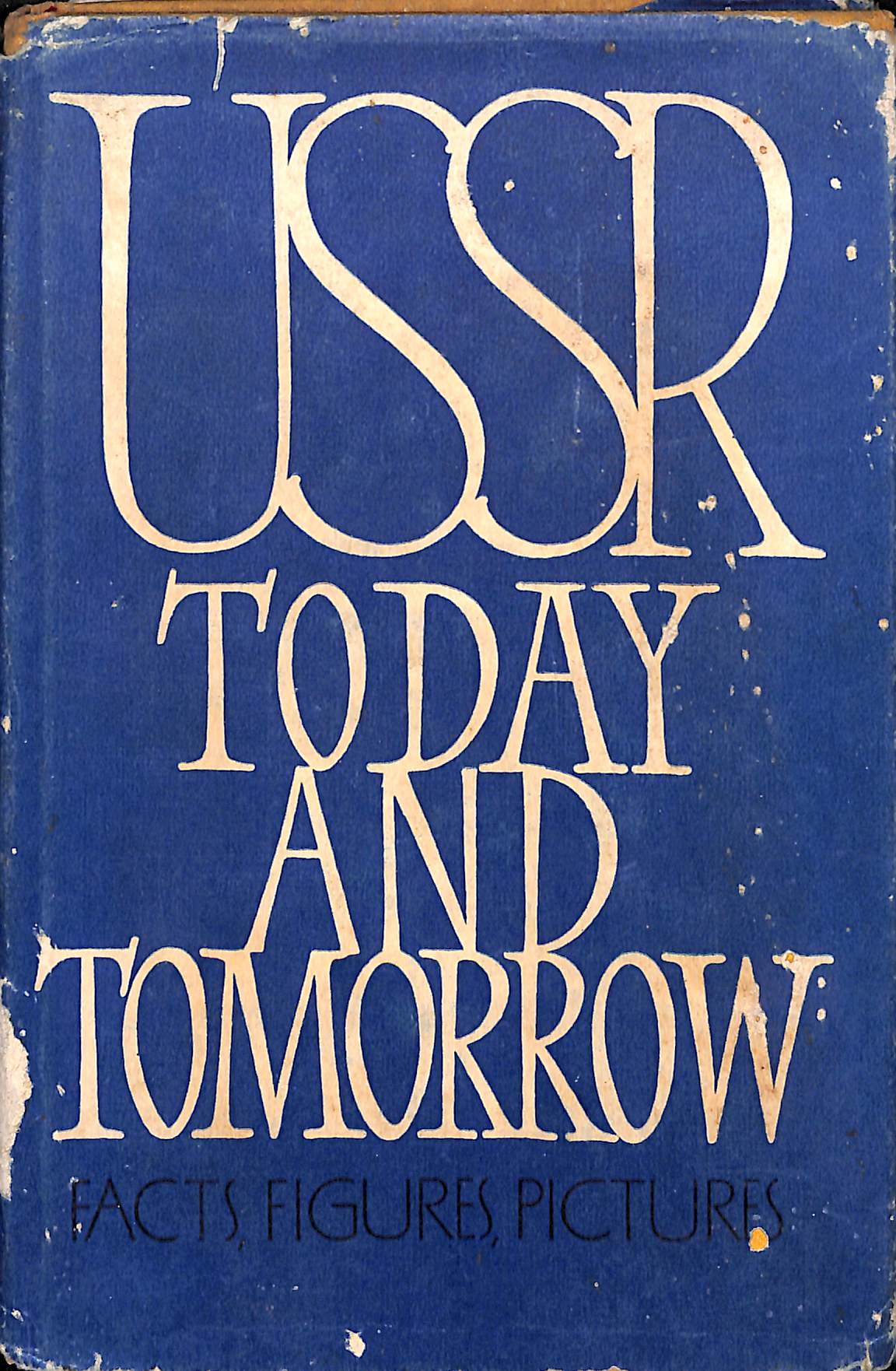 USSR today and tomorrow (facts, figures,pictures)