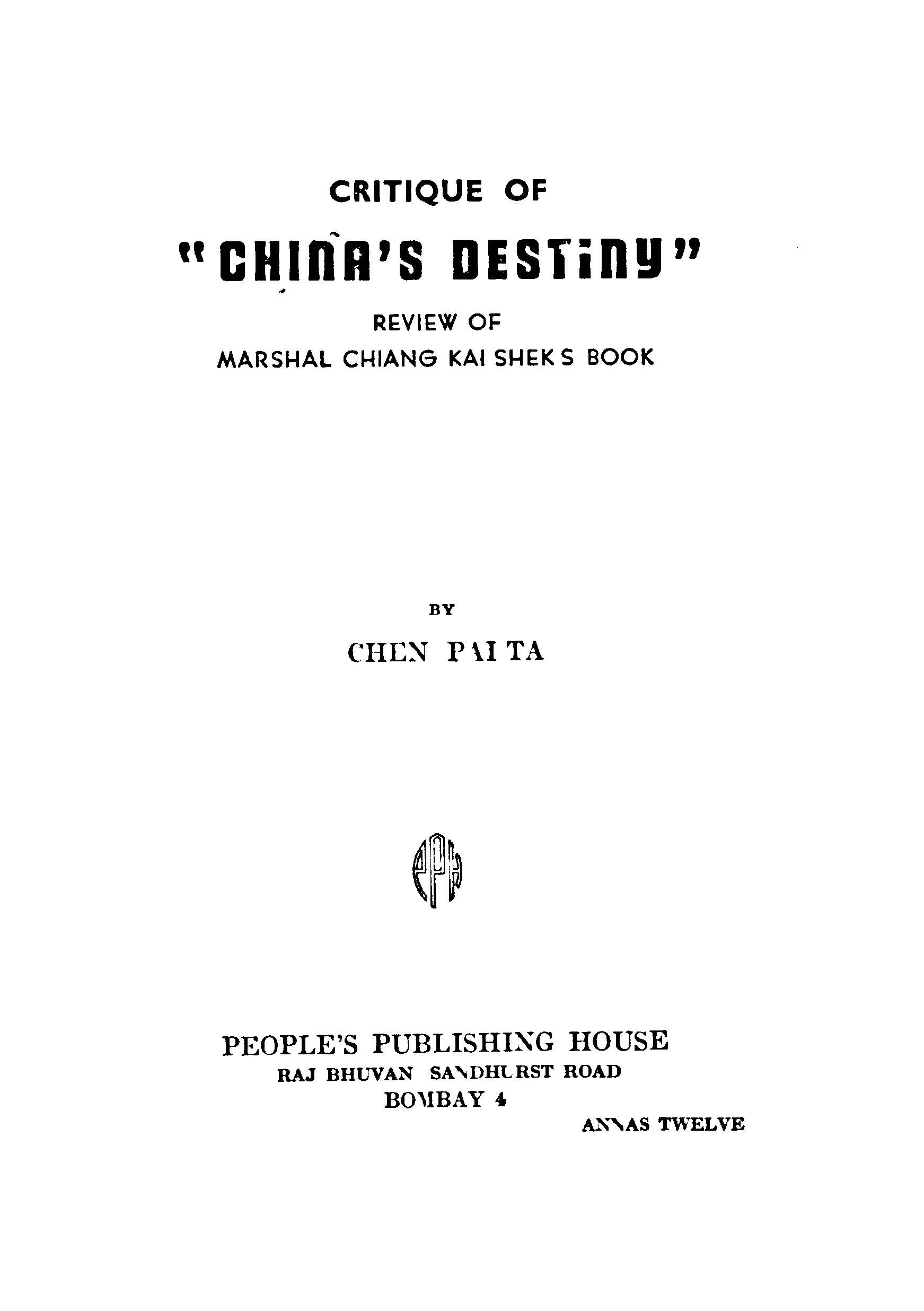 Critique of ''China's Destiny" Review Of Marshal Chiang Kai Sheks Book