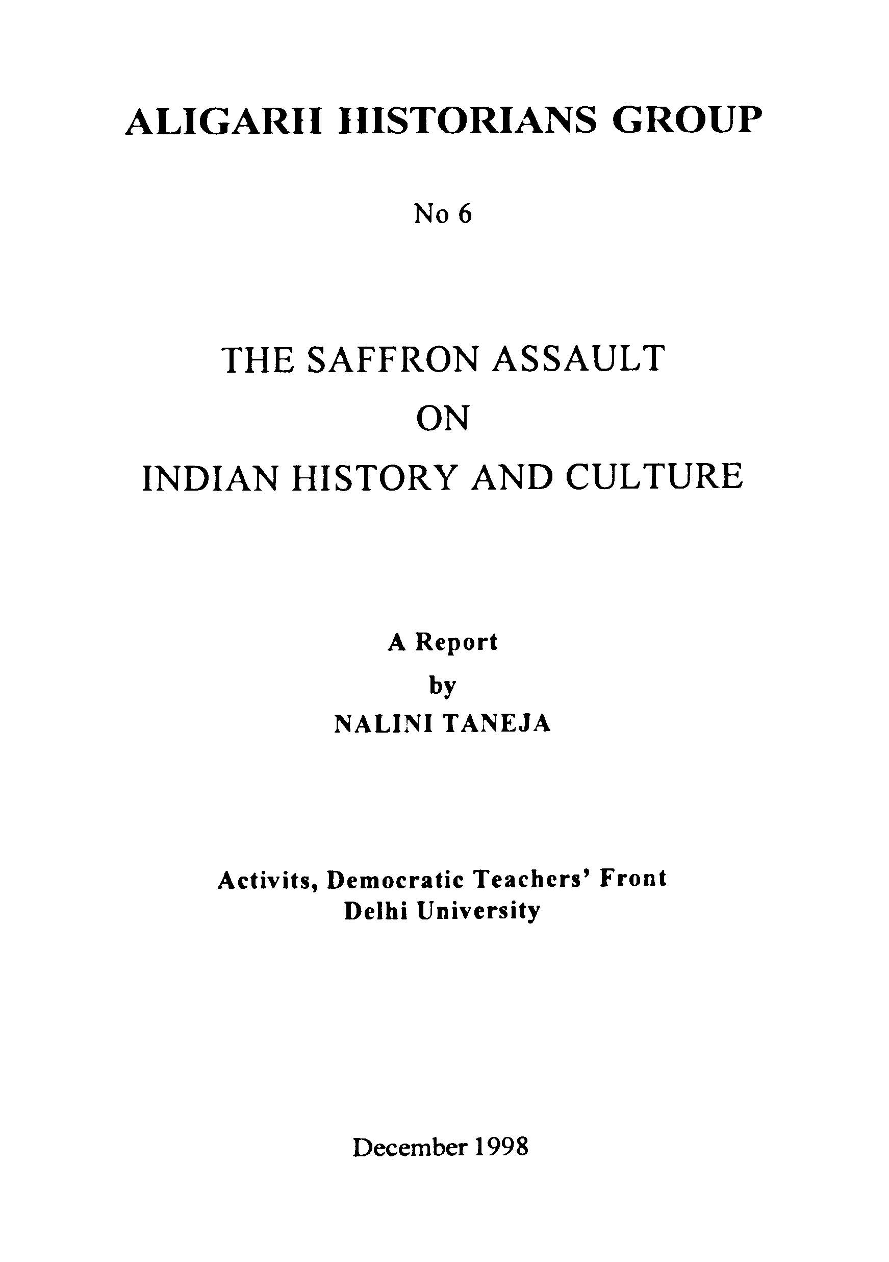 Aligarh Historians Group No-6 The Saffron Assault On Indian History And Dulture 